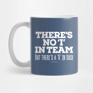 There's No 'I' in Team Mug